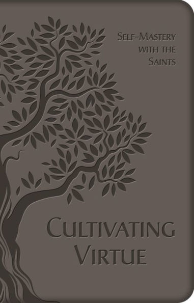 Cultivating Virtue: Self-Mastery with the Saints
