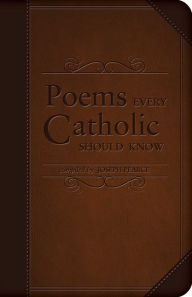 Title: Poems Every Catholic Should Know, Author: Joseph Pearce
