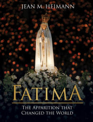 Title: Fatima: The Apparition that Changed the World, Author: Jean Heimann