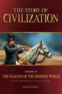 The Story of Civilization: VOLUME III - The Making of the Modern World