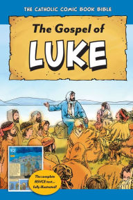 Title: The Catholic Comic Book Bible: Gospel of Luke, Author: TAN Books