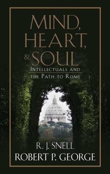 Mind, Heart, and Soul: Intellectuals the Path to Rome