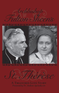 Title: Archbishop Fulton Sheen's Saint Therese: A Treasured Love Story, Author: Fulton Sheen