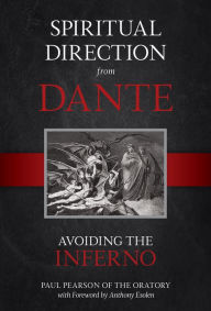 Title: Spiritual Direction From Dante: Avoiding the Inferno, Author: Paul Pearson