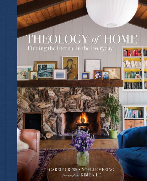 Theology of Home: Finding the Eternal Everyday