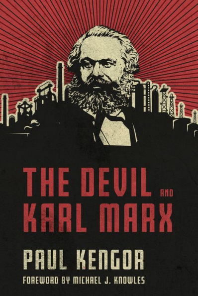 The Devil and Karl Marx: Communism's Long March of Death, Deception, and Infiltration