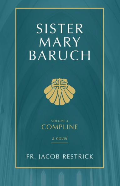 Sister Mary Baruch: Compline