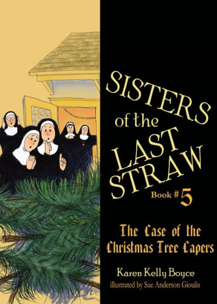 Sisters of the Last Straw Vol 5: Case Christmas Tree Capers