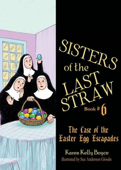 Sisters of the Last Straw Vol 6: Case Easter Egg Escapades