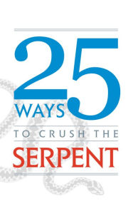 Title: 25 Ways to Crush the Serpent, Author: TAN Books