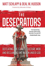 Download best selling books free The Desecrators: Defeating the Cancel Culture Mob and Reclaiming One Nation Under God 9781505120097 by  iBook MOBI English version