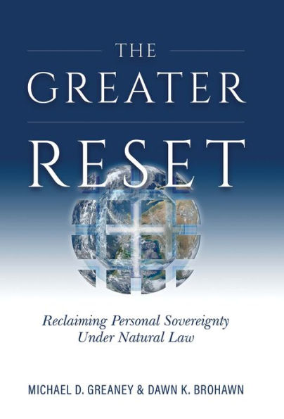 Greater Reset: Reclaiming Personal Sovereignty under Natural Law