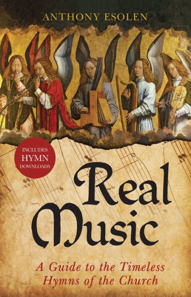 Real Music: A Guide to the Timeless Hymns of Church