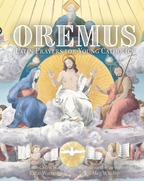 Oremus: Latin Prayers for Young Catholics