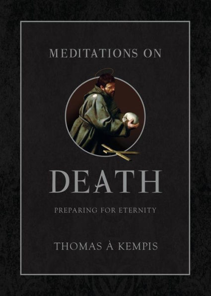 Meditations on Death: Preparing for Eternity
