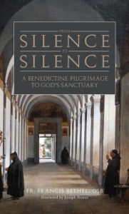 Top audiobook download From Silence to Silence: An Abbot's Direction on the Interior Life by Fr. Francis Bethel, OSB