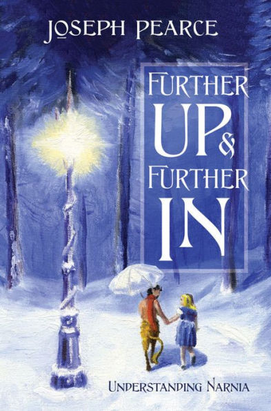 Further Up & In: Understanding Narnia