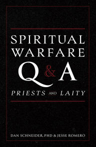 Read books online for free to download Spiritual Warfare Q and A: For Priests and Laity by Dan Schneider, Jesse Romero  9781505136982