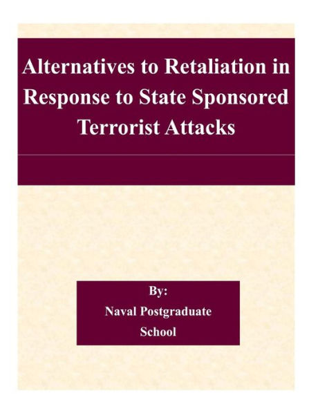 Alternatives to Retaliation in Response to State Sponsored Terrorist Attacks