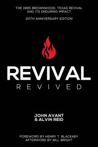 Title: Revival Revived: The 1995 Revival in Brownwood, Texas, and Its Impact for Revival Today, Author: Ronnie Floyd Dr