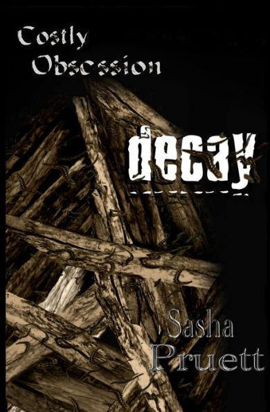 Costly Obsession: Decay