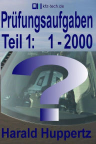 Title: Prï¿½fungsaufgaben Teil 1: 1-2000, Author: Harald Huppertz