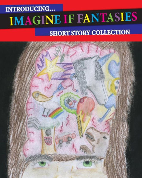 Introducing Imagine If Fantasies: Short Story Collection