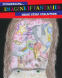 Introducing Imagine If Fantasies: Short Story Collection