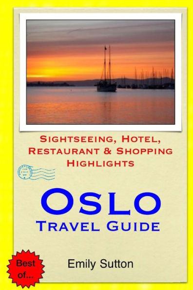 Oslo Travel Guide: Sightseeing, Hotel, Restaurant & Shopping Highlights