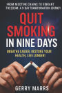 Quit Smoking in Nine Days: Breathe Easier, Restore Your Health, Live Longer