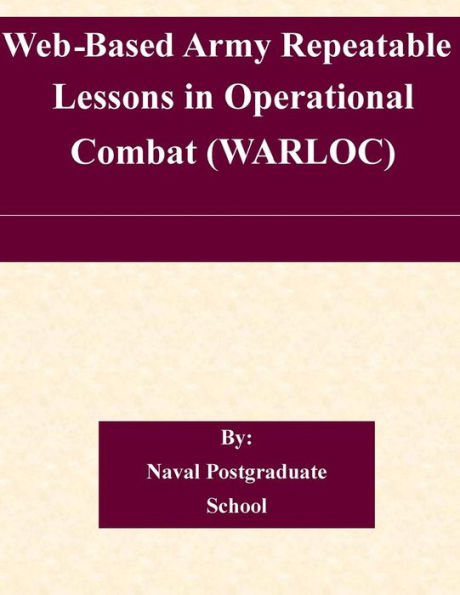 Web-Based Army Repeatable Lessons in Operational Combat (WARLOC)