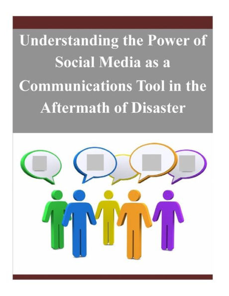 Understanding the Power of Social Media as a Communications Tool in the Aftermath of Disaster