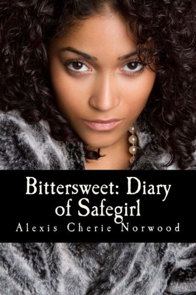Bittersweet Diary of Safegirl: Part I the Midwest Chronicles