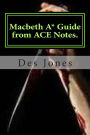 Macbeth. A* Guide from ACE Notes.