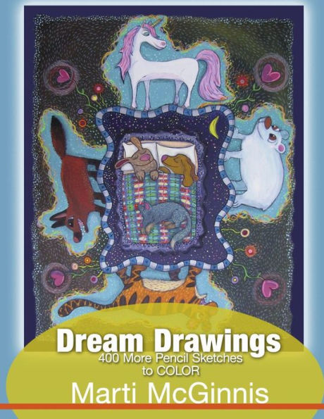 Dream Drawings to Color: 400 More Pencil Sketches - A Coloring Book for All Ages