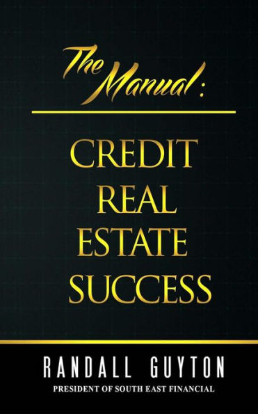 The Manual: Credit Real Estate Success