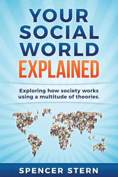 Your Social World Explained