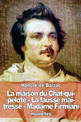 La Maison Du Chat Qui Pelote La Fausse Maitresse Madame Firmiani By Honore De Balzac Paperback Barnes Noble