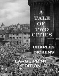 Title: A Tale of Two Cities: Low Tide Press LARGE PRINT Edition, Author: Charles Dickens