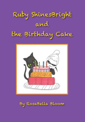 Ruby Shinesbright And The Birthday Cake By Rosabella Bloom Paperback Barnes Noble