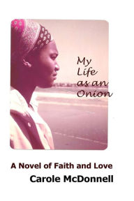 Title: My Life as an Onion, Author: Carole McDonnell