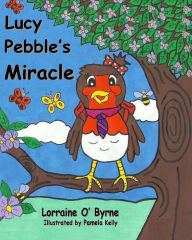 Title: Lucy Pebble's Miracle, Author: Pamela Kelly