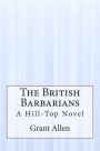 The British Barbarians: A Hill-Top Novel