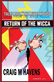 Title: Return of the Wicca, Author: Craig M Havens