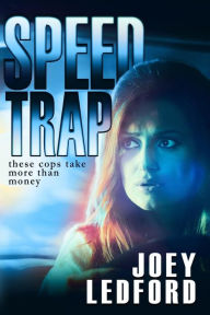 Title: Speed Trap, Author: Joey Ledford