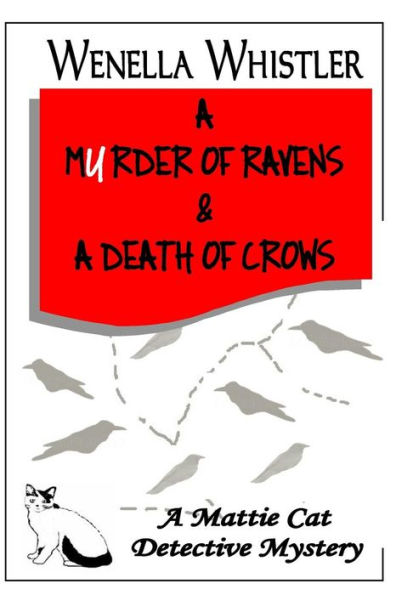 A Murder of Ravens and a Death of Crows, a Mattie Cat Detective Mystery