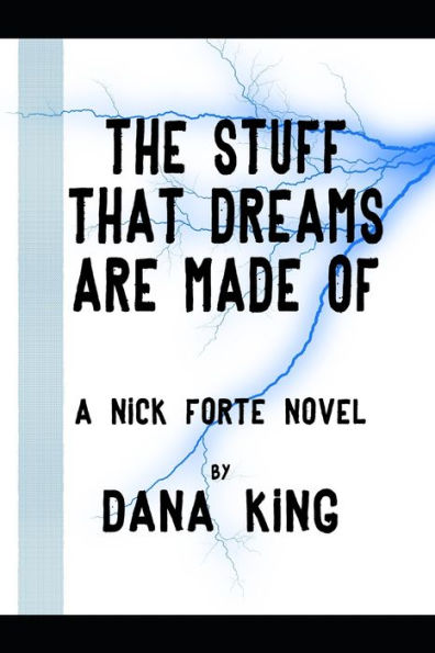 The Stuff That Dreams Are Made Of: A Nick Forte Mystery