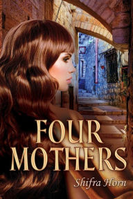 Title: Four Mothers, Author: Shifra Horn