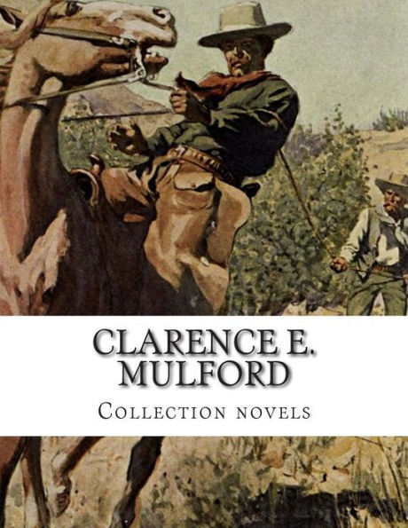 Clarence E. Mulford, Collection novels