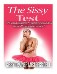 Title: The Sissy Test, Author: Mistress Dede